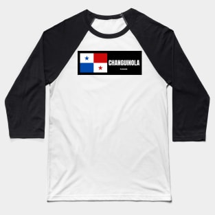 Changuinola City with Panama Flag Baseball T-Shirt